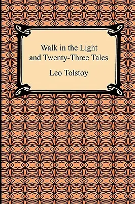 Caminar en la luz y veintitrés cuentos - Walk in the Light and Twenty-Three Tales