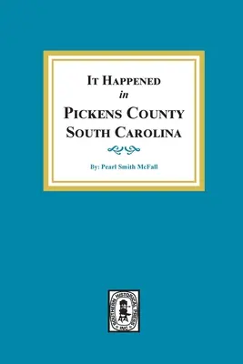 Sucedió en el condado de Pickens, Carolina del Sur - It Happened in Pickens County, South Carolina