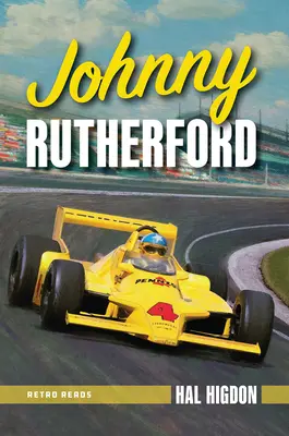 Johnny Rutherford: La historia de un campeón de la Indy - Johnny Rutherford: The Story of an Indy Champ