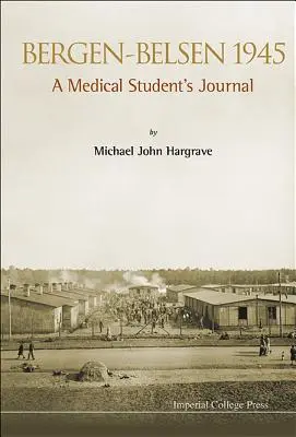 Bergen-Belsen 1945: Diario de un estudiante de medicina - Bergen-Belsen 1945: A Medical Student's Journal