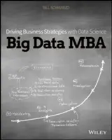 Big Data MBA: Impulsando estrategias de negocio con ciencia de datos - Big Data MBA: Driving Business Strategies with Data Science