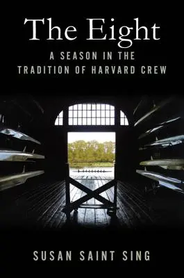 Los Ocho: Una Temporada en la Tradición de la Tripulación de Harvard - The Eight: A Season in the Tradition of Harvard Crew