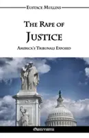 La violación de la justicia: Los tribunales estadounidenses al descubierto - The Rape of Justice: America's Tribunals Exposed