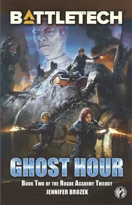 BattleTech: Ghost Hour (Libro 2 de la trilogía Rogue Academy) - BattleTech: Ghost Hour (Book Two of the Rogue Academy Trilogy)