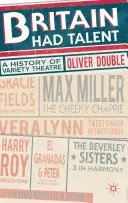 Gran Bretaña tenía talento: Historia del teatro de variedades - Britain Had Talent: A History of Variety Theatre