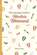 Guía de modales modernos de su señoría - Her Ladyship's Guide to Modern Manners