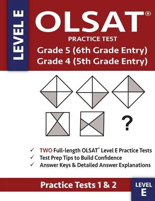 Examen de Práctica OLSAT Grado 5 (Entrada 6to Grado) & Grado 4 (Entrada 5to Grado) - Nivel E -: Dos exámenes de práctica OLSAT E (PRACTICE TESTS ONE & TWO), Grado 4/ - OLSAT Practice Test Grade 5 (6th Grade Entry) & Grade 4 (5th Grade Entry) - Level E -: Two OLSAT E Practice Tests (PRACTICE TESTS ONE & TWO), Grade 4/