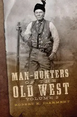 Cazadores de hombres del Viejo Oeste, volumen 2 - Man-Hunters of the Old West, Volume 2