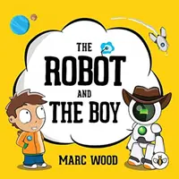 El robot y el niño - The Robot and The Boy