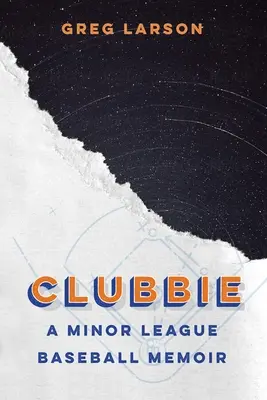 Clubbie: Memorias de un jugador de las ligas menores de béisbol - Clubbie: A Minor League Baseball Memoir