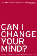 ¿Puedo hacerle cambiar de opinión? El arte de la escritura persuasiva - Can I Change Your Mind?: The Craft and Art of Persuasive Writing