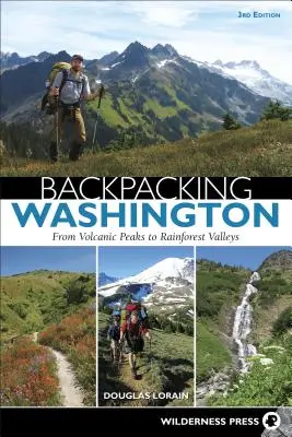 De mochilero por Washington: De picos volcánicos a valles selváticos - Backpacking Washington: From Volcanic Peaks to Rainforest Valleys