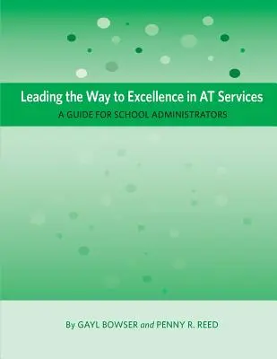 Liderando el camino hacia la excelencia en los servicios de AT: Guía para directores de centros escolares - Leading the Way to Excellence in AT Services: A Guide for School Administrators