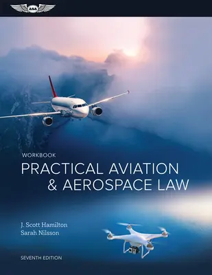 Libro de Trabajo Práctico de Derecho Aeronáutico y Aeroespacial - Practical Aviation & Aerospace Law Workbook