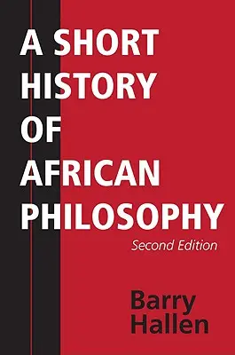 Breve historia de la filosofía africana, segunda edición - A Short History of African Philosophy, Second Edition