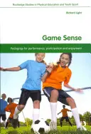 Game Sense: Pedagogía para el rendimiento, la participación y el disfrute - Game Sense: Pedagogy for Performance, Participation and Enjoyment