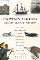 Los buques mercantes del capitán Cook: Amor libre, Tres hermanos, María, Amistad, Endeavour, Aventura, Resolución y Descubrimiento - Captain Cook's Merchant Ships: Free Love, Three Brothers, Mary, Friendship, Endeavour, Adventure, Resolution and Discovery