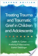 Tratamiento del trauma y el duelo traumático en niños y adolescentes - Treating Trauma and Traumatic Grief in Children and Adolescents