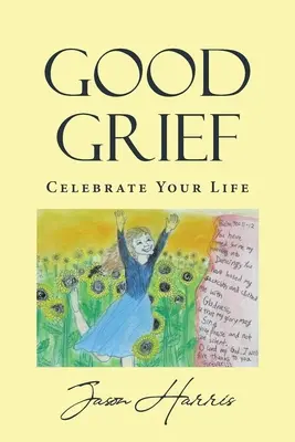 Buen duelo: Celebre su vida - Good Grief: Celebrate Your Life