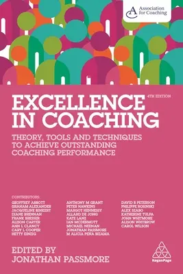 Excelencia en el Coaching: Teoría, Herramientas y Técnicas para Lograr un Rendimiento Sobresaliente en el Coaching - Excellence in Coaching: Theory, Tools and Techniques to Achieve Outstanding Coaching Performance