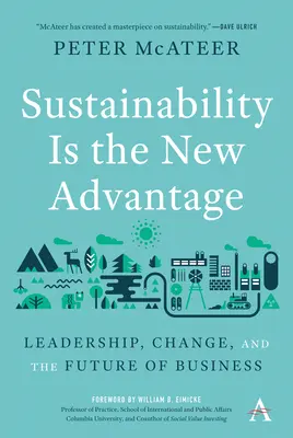 La sostenibilidad es la nueva ventaja: Liderazgo, cambio y futuro de las empresas - Sustainability Is the New Advantage: Leadership, Change, and the Future of Business