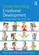 Comprender el desarrollo emocional: Comprender el desarrollo emocional - Understanding Emotional Development: Providing Insight Into Human Lives