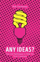 ¿Alguna idea? - Consejos y técnicas para pensar de forma creativa - Any Ideas? - Tips and Techniques to Help You Think Creatively