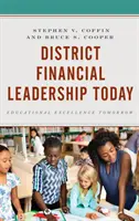 Liderazgo financiero de distrito hoy: Excelencia educativa mañana - District Financial Leadership Today: Educational Excellence Tomorrow