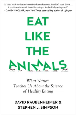 Comer como los animales: Lo que la naturaleza nos enseña sobre la ciencia de la alimentación sana - Eat Like the Animals: What Nature Teaches Us about the Science of Healthy Eating