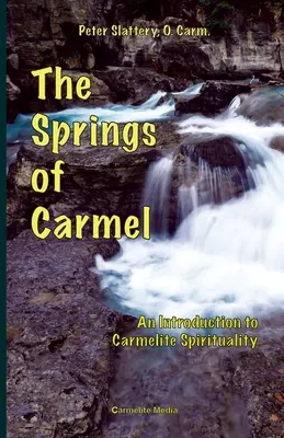 Las fuentes del Carmelo: Una introducción a la espiritualidad carmelita - The Springs of Carmel: An Introduction to Carmelite Spirituality