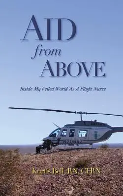 Ayuda desde arriba: Dentro de mi mundo velado como enfermera de vuelo - Aid from Above: Inside My Veiled World as a Flight Nurse