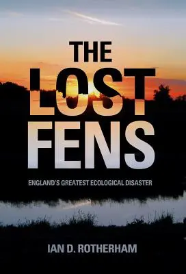 Los pantanos perdidos: El mayor desastre ecológico de Inglaterra - The Lost Fens: England's Greatest Ecological Disaster