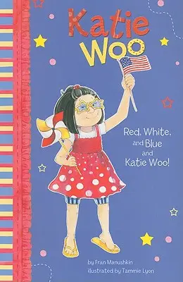 ¡Rojo, Blanco y Azul y Katie Woo! - Red, White, and Blue and Katie Woo!