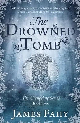 La tumba ahogada: The Changeling Series Book 2 - The Drowned Tomb: The Changeling Series Book 2