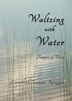 Vals con agua: Tempos en verso - Waltzing with Water: Tempos in Verse