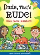 Tío, eso es de mala educación (Get Some Manners) - Dude, That's Rude!: (Get Some Manners)