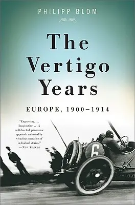 Los años de vértigo: Europa, 1900-1914 - The Vertigo Years: Europe, 1900-1914