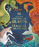 Libro de bestias míticas y criaturas mágicas - Conoce a tus monstruos, hadas, héroes y embaucadores favoritos de todo el mundo - Book of Mythical Beasts and Magical Creatures - Meet your favourite monsters, fairies, heroes, and tricksters from all around the world