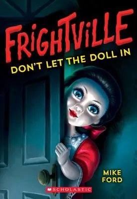 No dejes entrar a la muñeca (Frightville #1), 1 - Don't Let the Doll in (Frightville #1), 1