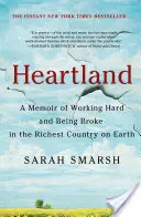 Heartland: Un libro de memorias sobre trabajar duro y estar arruinado en el país más rico del mundo. - Heartland: A Memoir of Working Hard and Being Broke in the Richest Country on Earth