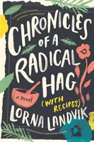 Crónicas de una bruja radical (con recetas) - Chronicles of a Radical Hag (with Recipes)