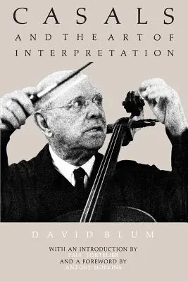 Casals y el arte de la interpretación - Casals and the Art of Interpretation