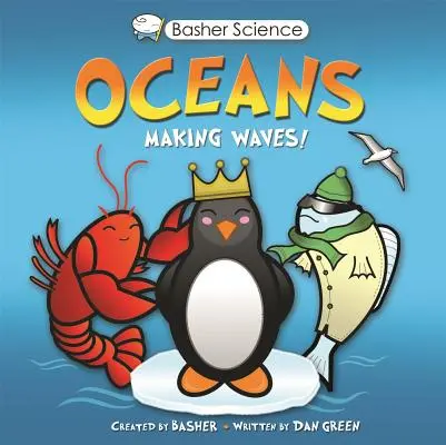 Ciencia Basher: Océanos: ¡Haciendo Olas! - Basher Science: Oceans: Making Waves!