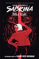 El camino de la noche (Las escalofriantes aventuras de Sabrina, novela 3) (Media Tie-In), 3 - Path of Night (Chilling Adventures of Sabrina, Novel 3) (Media Tie-In), 3