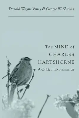 La Mente de Charles Hartshorne: A Critical Examination - The Mind of Charles Hartshorne: A Critical Examination