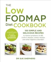 Libro de cocina con dieta baja en FODMAP: 150 recetas sencillas y deliciosas para aliviar los síntomas del SII, la enfermedad de Crohn, la celiaquía y otros trastornos digestivos. - Low-FODMAP Diet Cookbook - 150 simple and delicious recipes to relieve symptoms of IBS, Crohn's disease, coeliac disease and other digestive disorder