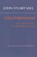 Utilitarismo - Con comentarios relacionados de otros escritos de Mill - Utilitarianism - With Related Remarks from Mill's Other Writings