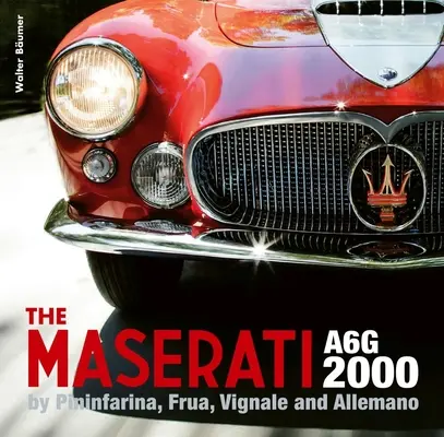 El Maserati A6g 2000: Pininfarina, Frua, Vignale y Allemano - The Maserati A6g 2000: Pininfarina, Frua, Vignale, and Allemano