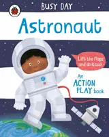 Día ocupado: Astronauta - Un libro de juegos de acción - Busy Day: Astronaut - An action play book