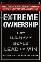 Liderazgo extremo: Cómo lideran y ganan los U.S. Navy Seals - Extreme Ownership: How U.S. Navy Seals Lead and Win